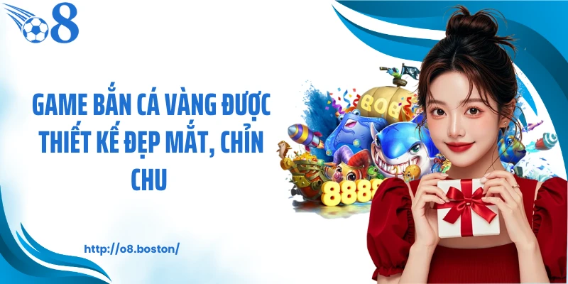 Game bắn cá vàng được thiết kế đẹp mắt, chỉn chu